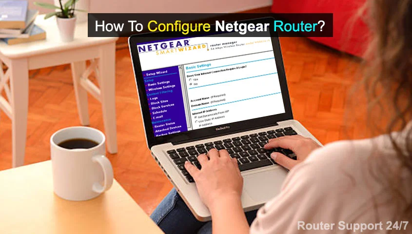 How To Configure And Install Netgear Router in 5 minutes?