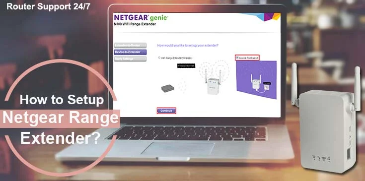 How to Setup Netgear Range Extender?