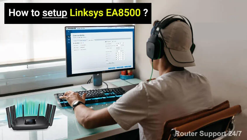 How to setup Linksys EA8500?