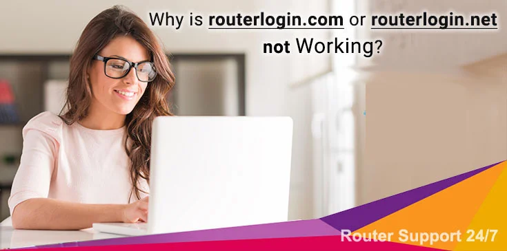 Why is routerlogin.com Or routerlogin.net Not Working?