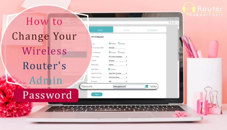 How to Change Your Wireless Router Admin Password?