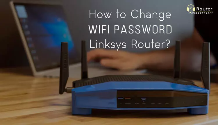 How to Change WiFi Password of Linksys Router?
