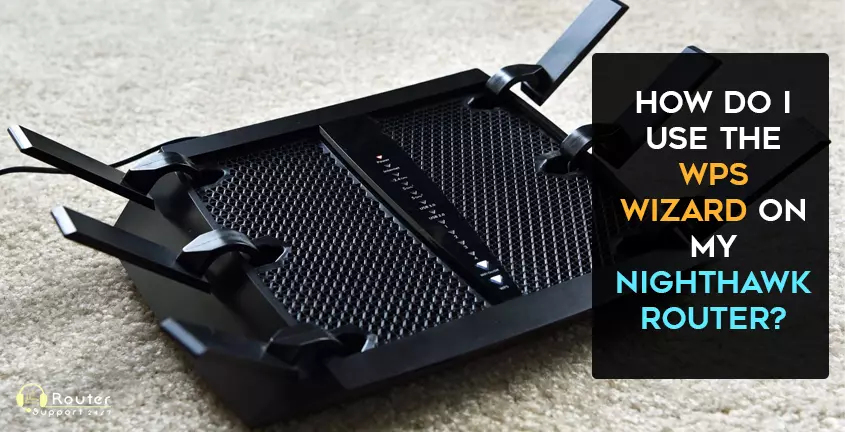 How do I Use the WPS Wizard on My Nighthawk Router?