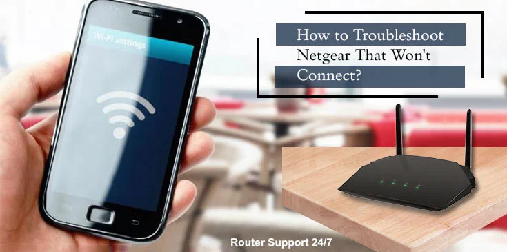 How to Troubleshoot NETGEAR That Wont Connect?