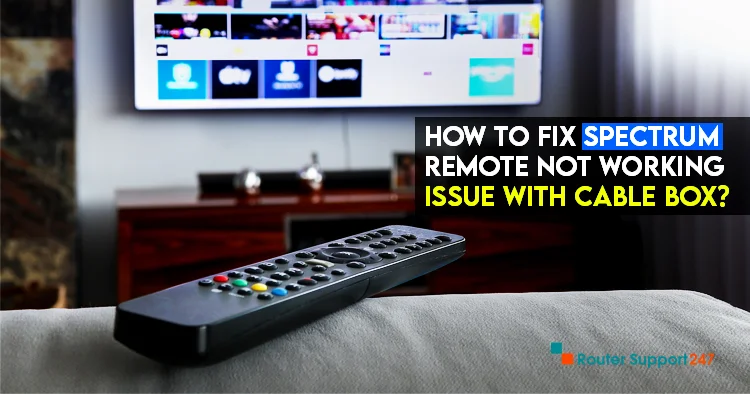 How to Fix Spectrum Remote Not Working Issue with Cable...