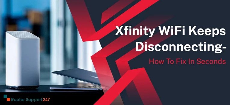 Xfinity WiFi Keeps Disconnecting - How To Fix In Second...