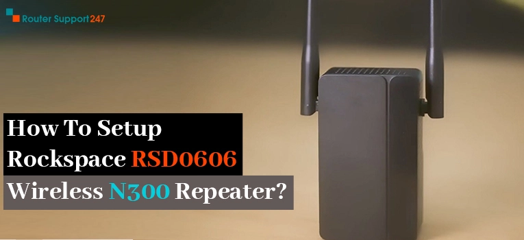 How to Setup Rockspace RSD0606 Wireless N300 Repeater?