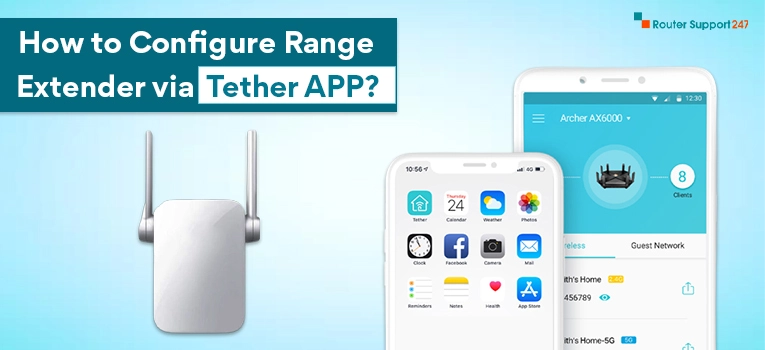 How to Configure Range Extender via Tether APP?