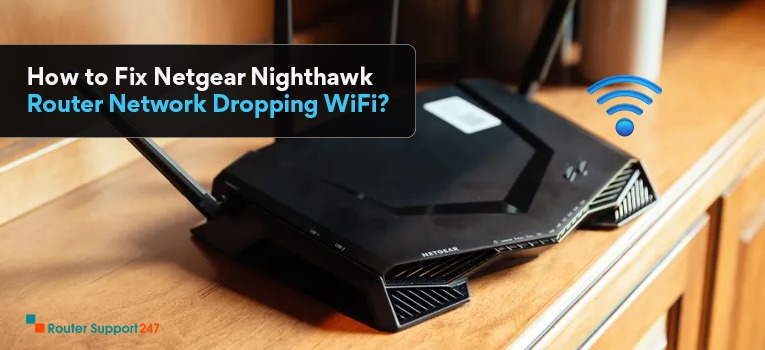How to Fix Netgear Nighthawk Router Network Dropping Wi...